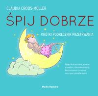 Śpij dobrze!. Autor: Claudia Cross-Mller. Dobreksiazki.pl Okładka książki Śpij dobrze!