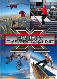Sporty Ekstremalne. Autor: Ewa Paciorek, Leszek Liskiewicz. Dobreksiazki.pl Okładka książki Sporty Ekstremalne