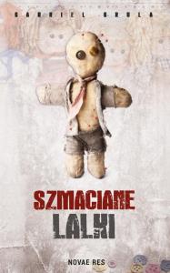 Szmaciane lalki. Autor: Grula Gabriel. Dobreksiazki.pl Okładka książki Szmaciane lalki
