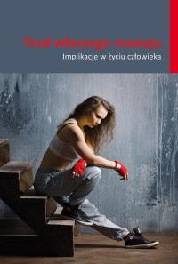Trud własnego rozwoju. Autor: Red. Ewa Miśkowiec. Dobreksiazki.pl Okładka książki Trud własnego rozwoju