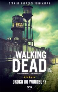 Walking Dead 2 - Droga do Woodbury w.2015. Autor: Kirkman Robert, Bonansinga Jay. Dobreksiazki.pl Okładka książki Walking Dead 2 - Droga do Woodbury w.2015