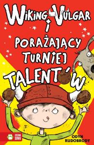 Wiking Vulgar i porażający turniej talentów cz.4. Autor: Rudobrody Odyn. Dobreksiazki.pl Okładka książki Wiking Vulgar i porażający turniej talentów cz.4