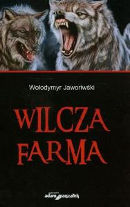 Wilcza farma. Autor: Jaworiwśki Wołodymyr. Dobreksiazki.pl Okładka książki Wilcza farma