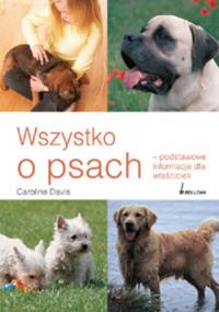 Wszystko o psach. Autor: Davis Caroline. Dobreksiazki.pl Okładka książki Wszystko o psach