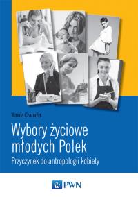 Wybory życiowe młodych Polek. Autor: Czarnota Wanda. Dobreksiazki.pl Okładka książki Wybory życiowe młodych Polek