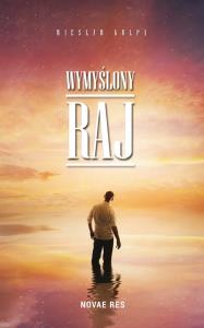 Wymyślony raj. Autor: Kulpa Wiesław. Dobreksiazki.pl Okładka książki Wymyślony raj