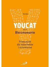 YOUCAT Bierzmowanie. Przewodnik dla katechetów. Autor: Nils Baer. Dobreksiazki.pl Okładka książki YOUCAT Bierzmowanie. Przewodnik dla katechetów