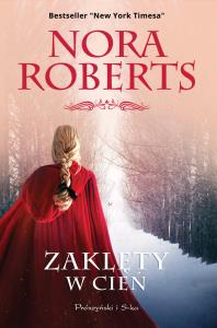 Zaklęty w cień. Autor: Nora Roberts. Dobreksiazki.pl Okładka książki Zaklęty w cień