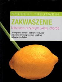 Zakwaszenie Nieznana przyczyna wielu chorób. Autor: Treutwein Norbert. Dobreksiazki.pl Okładka książki Zakwaszenie Nieznana przyczyna wielu chorób