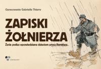 Zapiski żołnierza. Autor: Gabrielle Thierry (oprac.). Dobreksiazki.pl Okładka książki Zapiski żołnierza