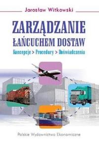 Zarządzanie łańcuchem dostaw. Autor: Witkowski Jarosław. Dobreksiazki.pl Okładka książki Zarządzanie łańcuchem dostaw