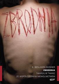 Zbrodnia. . Autor: E. Benjamin Skinner. Dobreksiazki.pl Okładka książki Zbrodnia.