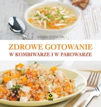 Zdrowe gotowanie w kombiwarze i parowarze RM. Autor: Ferencsin Georg. Dobreksiazki.pl Okładka książki Zdrowe gotowanie w kombiwarze i parowarze RM