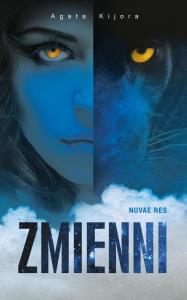 Zmienni. Autor: Agata Kijora. Dobreksiazki.pl Okładka książki Zmienni