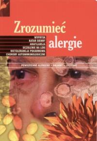 Zrozumieć alergie. Autor: praca zbiorowa. Dobreksiazki.pl Okładka książki Zrozumieć alergie