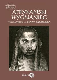 Afrykański wygnaniec. Autor: Praca zbiorowa. Dobreksiazki.pl Okładka książki Afrykański wygnaniec