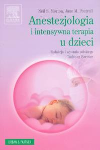 Anestezjologia i intensywna terapia u dzieci. Wydawca: Urban & Partner. Dobreksiazki.pl Opakowanie Anestezjologia i intensywna terapia u dzieci