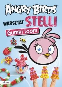 Angry Birds Warsztat Stelli Gumki loom. Autor: Opracowanie zbiorowe. Dobreksiazki.pl Okładka książki Angry Birds Warsztat Stelli Gumki loom