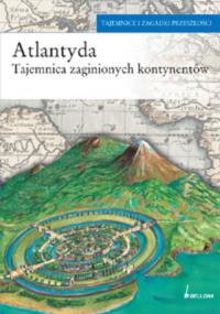 Atlantyda Tajemnica zaginionych kontynentów. Autor: Valerio Zecchini. Dobreksiazki.pl Okładka książki Atlantyda Tajemnica zaginionych kontynentów