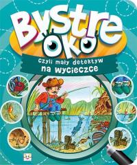Bystre oko, czyli mały detektyw na wycieczce. Autor: Opracowanie zbiorowe. Dobreksiazki.pl Okładka książki Bystre oko, czyli mały detektyw na wycieczce