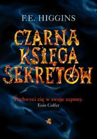 Czarna Księga Sekretów. Autor: Higgins Fiona E.. Dobreksiazki.pl Okładka książki Czarna Księga Sekretów