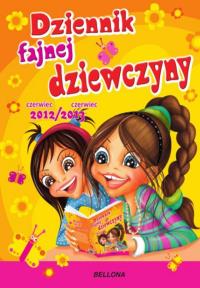 Dziennik fajnej dziewczyny. Wydawca: Bellona. Dobreksiazki.pl Opakowanie Dziennik fajnej dziewczyny