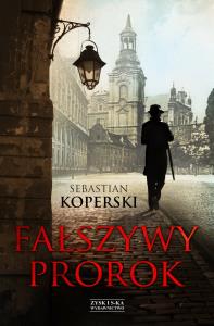 Fałszywy prorok. Autor: Koperski Sebastian. Dobreksiazki.pl Okładka książki Fałszywy prorok