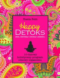 Happy detoks. Autor: Katarzyna Bem. Dobreksiazki.pl Okładka książki Happy detoks