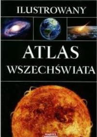 Ilustrowany atlas Wszechświata MARTEL. Autor: Opracowanie zbiorowe. Dobreksiazki.pl Okładka książki Ilustrowany atlas Wszechświata MARTEL