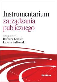 Instrumentarium zarządzania publicznego. Wydawca: Difin. Dobreksiazki.pl Opakowanie Instrumentarium zarządzania publicznego
