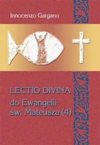Lectio Divina 26 Do Ewangelii Św Mateusza 4. Autor: Gargano Innocenzo. Dobreksiazki.pl Okładka książki Lectio Divina 26 Do Ewangelii Św Mateusza 4