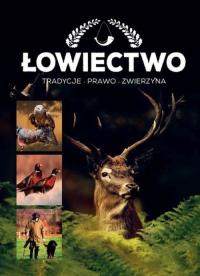 Łowiectwo. Autor: Opracowanie zbiorowe. Dobreksiazki.pl Okładka książki Łowiectwo