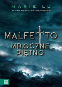 Malfetto. Mroczne piętno. Autor: Marie Lu. Dobreksiazki.pl Okładka książki Malfetto. Mroczne piętno