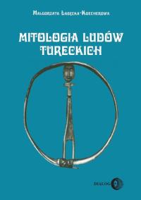 Mitologia ludów tureckich. Autor: Łabęcka-Koecherowa Małgorzata. Dobreksiazki.pl Okładka książki Mitologia ludów tureckich