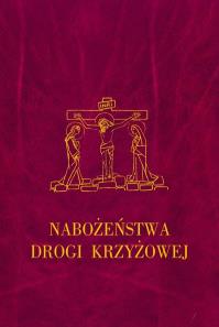 Nabożeństwa Drogi Krzyżowej. Autor: praca zbiorowa. Dobreksiazki.pl Okładka książki Nabożeństwa Drogi Krzyżowej