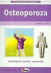 Osteoporoza. Autor: Gerhard Leibold. Dobreksiazki.pl Okładka książki Osteoporoza