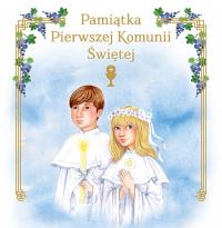 Pamiątka Pierwszej Komunii Świętej. Autor: Opracowanie zbiorowe. Dobreksiazki.pl Okładka książki Pamiątka Pierwszej Komunii Świętej