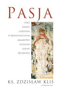 Pasja. Autor: Kliś Zdzisław. Dobreksiazki.pl Okładka książki Pasja
