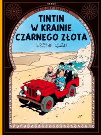 Przygody Tintina. Tintin w krainie czarnego złota. Autor: Cherge Christian. Dobreksiazki.pl Okładka książki Przygody Tintina. Tintin w krainie czarnego złota
