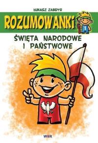 Rozumowanki. Święta narodowe i państwowe. Autor: Zabdyr Łukasz. Dobreksiazki.pl Okładka książki Rozumowanki. Święta narodowe i państwowe