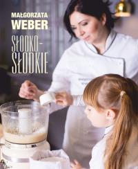 Słodko-słodkie. Autor: Małgorzata Weber. Dobreksiazki.pl Okładka książki Słodko-słodkie