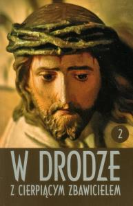 W drodze z cierpiącym Zbawicielem. Tom II. Autor: Pietrusiński Dionizy ks.. Dobreksiazki.pl Okładka książki W drodze z cierpiącym Zbawicielem. Tom II