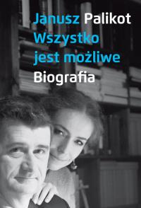 Wszystko jest możliwe. Autor: Palikot Janusz. Dobreksiazki.pl Okładka książki Wszystko jest możliwe