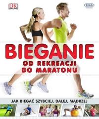 Bieganie od rekreacji do maratonu. Autor: Opracowanie zbiorowe. Dobreksiazki.pl Okładka książki Bieganie od rekreacji do maratonu