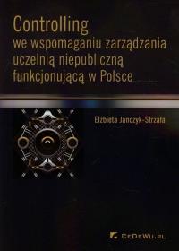 Controlling we wspomaganiu zarządzania uczelnią.... Autor: Janczyk-Strzała Elżbieta. Dobreksiazki.pl Okładka książki Controlling we wspomaganiu zarządzania uczelnią...