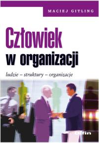 Człowiek w organizacji DIFIN. Autor: Maciej Gitling. Dobreksiazki.pl Okładka książki Człowiek w organizacji DIFIN