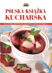 Dobra kuchnia. Polska książka kucharska - biała. Autor: Zbiorowy. Dobreksiazki.pl Okładka książki Dobra kuchnia. Polska książka kucharska - biała