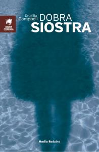 Dobra siostra. Autor: Campbell Drusilla. Dobreksiazki.pl Okładka książki Dobra siostra