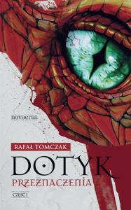 Dotyk przeznaczenia. Część I. Autor: Rafał Tomczak. Dobreksiazki.pl Okładka książki Dotyk przeznaczenia. Część I