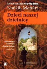 Dzieci naszej dzielnicy BR. Autor: Mahfuz Nadżib. Dobreksiazki.pl Okładka książki Dzieci naszej dzielnicy BR